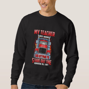 Funny Truck Driver Shirten Man Trucker My Teacher  Trui