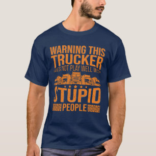 Funny Truck Driver Trucker Gezegde Big Rig T-shirt