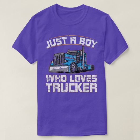 Funny Truck Just A Boy Who Loves Trucks  T-shirt (Design voorkant)
