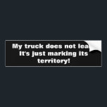 Funny truck taglne bumpersticker<br><div class="desc">Mijn vrachtwagen lekt niet. Het markeert alleen zijn gebied!</div>