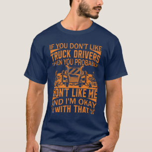 Funny Truck Trucker Trucker Quote Big Rig T-shirt