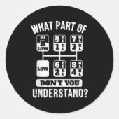 Funny Trucker Driver Gear Stick Shift Ronde Sticker (Voorkant)