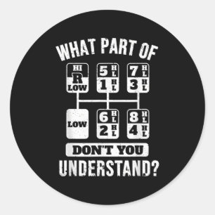 Funny Trucker Driver Gear Stick Shift Ronde Sticker