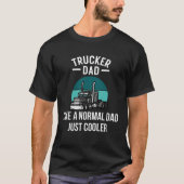 Funny Trucker Pap als een normale vader gewoon koe T-shirt (Voorkant)