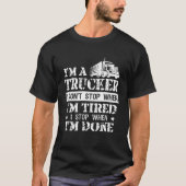 Funny Trucker stopt niet als hij voor de chauffeur T-shirt (Voorkant)