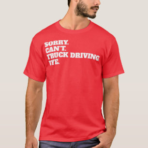 Funny Truckie Trucker Teamster Hobby Profession Gi T-shirt
