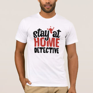 Funny True Crime Blijf thuis rechercheur T-Shirt