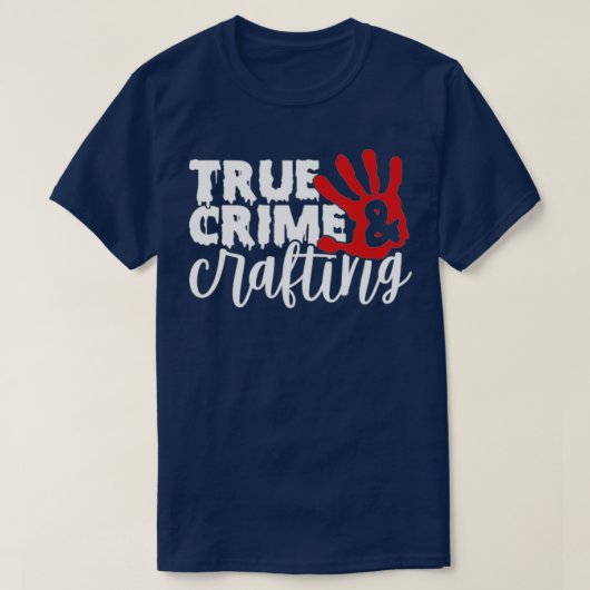 Funny True Crime en Crafting T-shirt (Design voorkant)