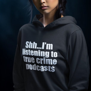 Funny True Crime Podcast Fan Hoodie
