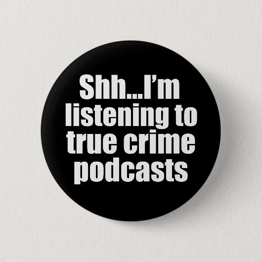 Funny True Crime Podcast Fan Ronde Button 5,7 Cm (Voorkant)