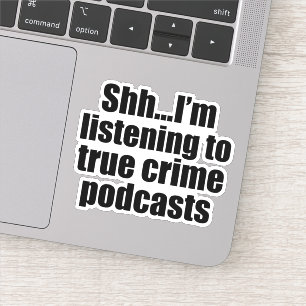 Funny True Crime Podcast Fan Sticker