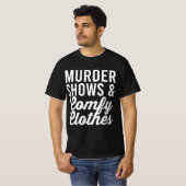 Funny True Crime Women's Murder Shows Comfy Clothe T-shirt (Voorkant volledig)