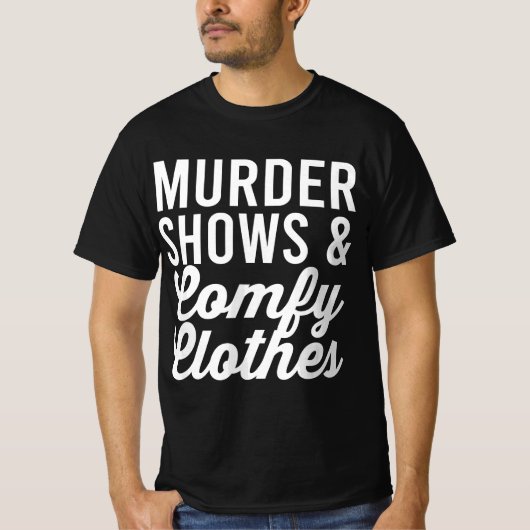 Funny True Crime Women's Murder Shows Comfy Clothe T-shirt (Voorkant)
