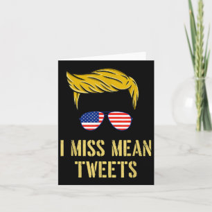 Funny Trump 2024 Ik Miss Mean Tweets Fathers Day J Kaart