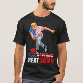 Funny Trump Bowling Make Bowling Great Again  T-shirt (Voorkant)
