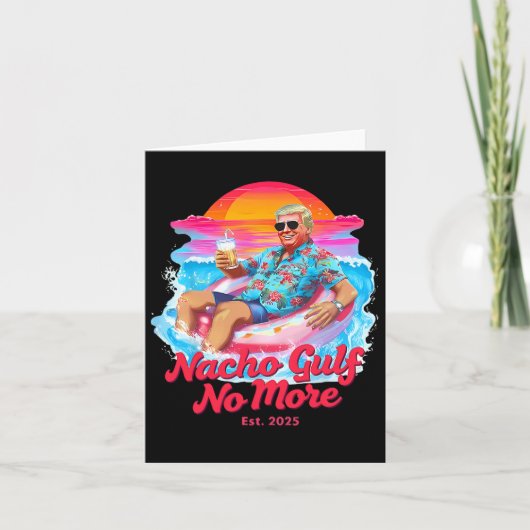 Funny Trump Float Graphic - Nacho Gulf No More Mem Kaart (Voorkant)