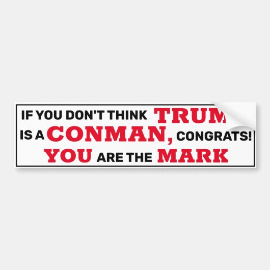 Funny Trump is een Conman... jij bent de Mark. Bumpersticker (Voorkant)