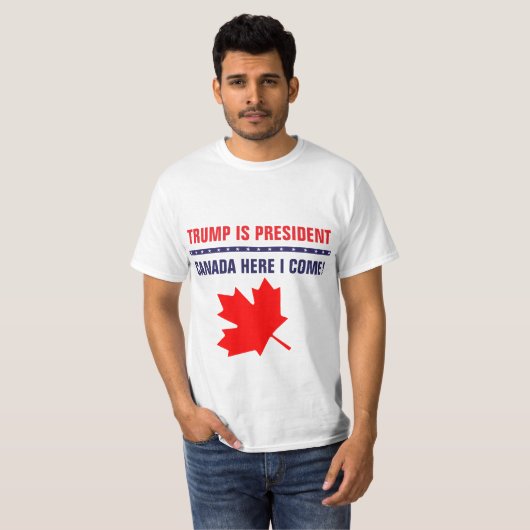 Funny Trump is President Canada hier. T-shirt (Voorkant volledig)