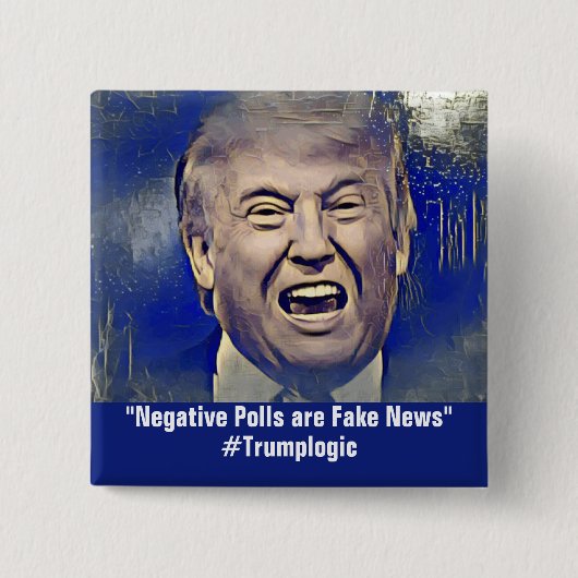 Funny Trump Logic Political Pin Vierkante Button 5,1 Cm (Voorkant)