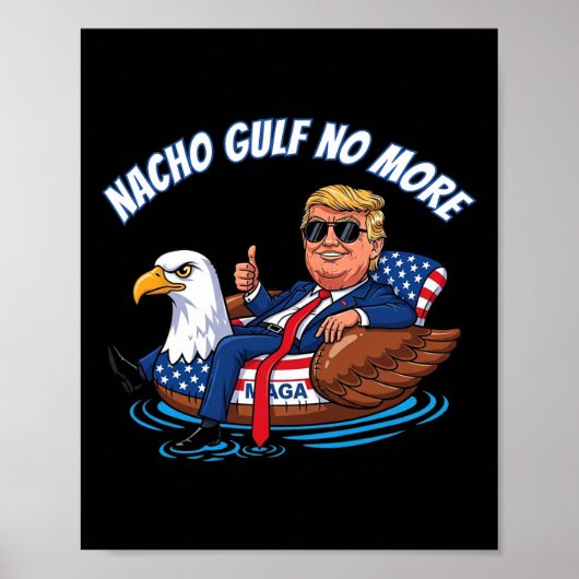 Funny Trump Nacho Gulf No More Shirt Political Car Poster (Voorkant)