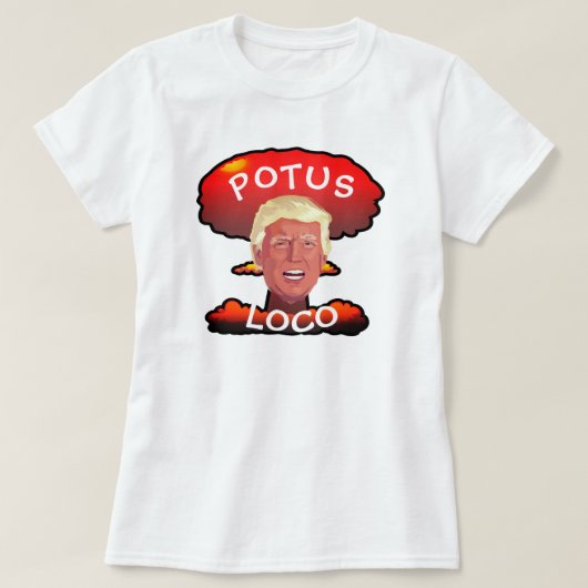 Funny Trump "POTUS Loco" paddenstoel Cloud T-shirt (Design voorkant)