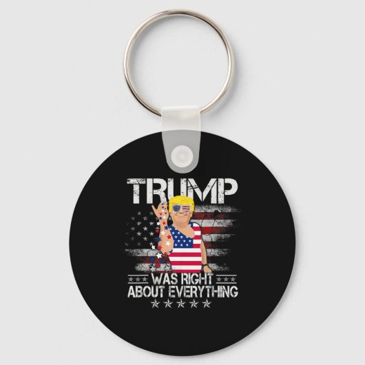 Funny Trump Was Right About Everything American Fl Sleutelhanger (Voorkant)