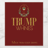 Funny Trump Whines gemaakt van zure druiven Wijn Etiket (Enkel label)