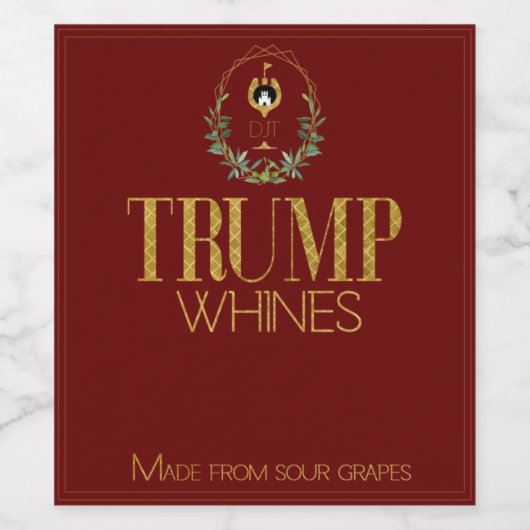 Funny Trump Whines gemaakt van zure druiven Wijn Etiket (Enkel label)
