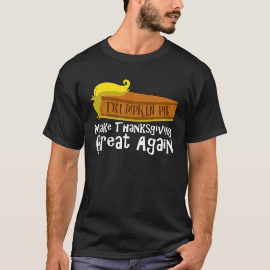Funny Trumpkin Pie maakt Thanksgiving weer geweldi T-shirt (Voorkant)
