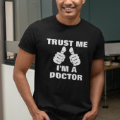 Funny Trust me Ik ben dokter T-shirt