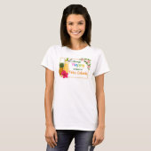 Funny Tshirt - Always Happy to Have a Piña Colada (Voorkant volledig)