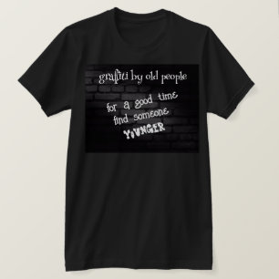 Funny Tshirt Graffiti voor bejaarden
