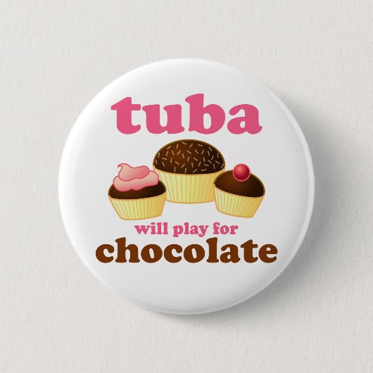 Funny Tuba Chocolate Quote Button (Voorkant)
