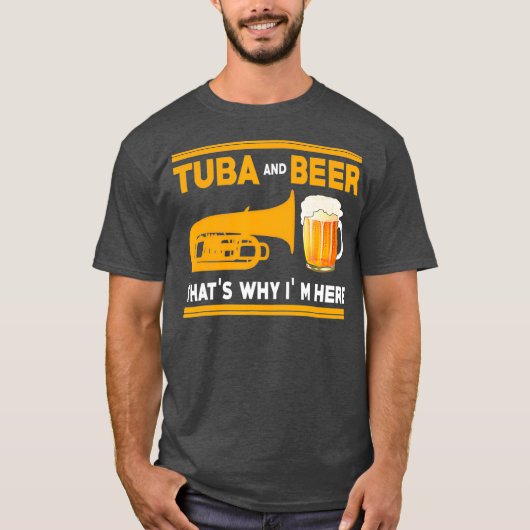 Funny Tuba I Tuba en beer dat waarom ik hier ben T-shirt (Voorkant)