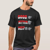 Funny Turbo Charger Turbocharged Good Better Best T-shirt (Voorkant)