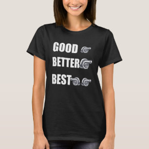 Funny Turbo Charger Turbogeladen Goed Beter best T-shirt
