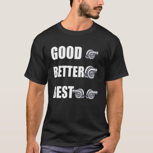 Funny Turbo Charger Turbogeladen Goed Beter best T-shirt (Voorkant)