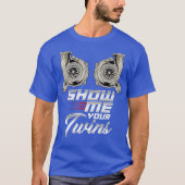 Funny Turbo Racing Show Ik jouw Twins TTs T-shirt (Voorkant)