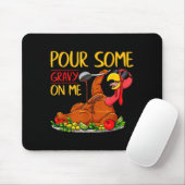 Funny Turkey Day Thanksgiving Gift Tee Ur Some Gra Muismat (Met muis)