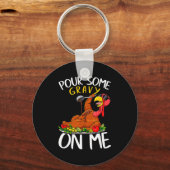 Funny Turkey Day Thanksgiving Gift Tee Ur Some Gra Sleutelhanger (Voorkant)