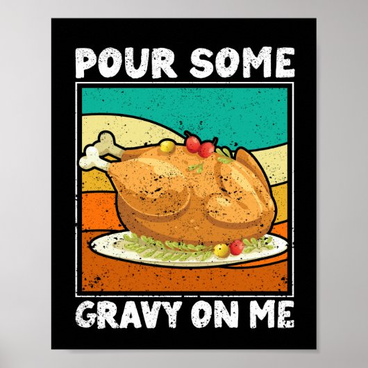 Funny Turkey Dinner Thanksgiving Pour You Poster (Voorkant)