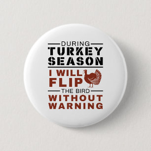 Funny Turkey Hunter Season Flip Bird Ronde Button 5,7 Cm