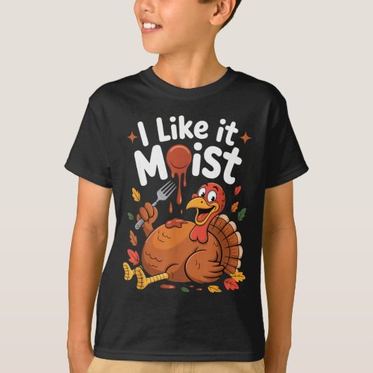 Funny Turkey I Like It Moist Thanksgiving Men Wome T-shirt (Voorkant)