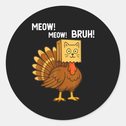 Funny Turkey Meow Thanksgiving Fake Cat Meow Bruh  Ronde Sticker (Voorkant)