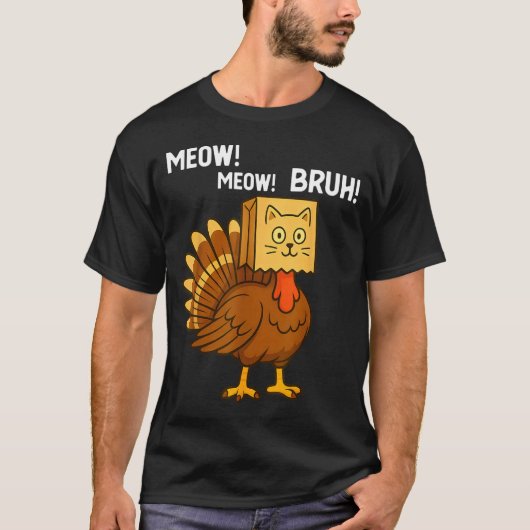 Funny Turkey Meow Thanksgiving Fake Cat Meow Bruh T-shirt (Voorkant)