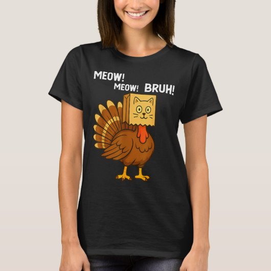 Funny Turkey Meow Thanksgiving Fake Cat Meow Bruh  T-shirt (Voorkant)