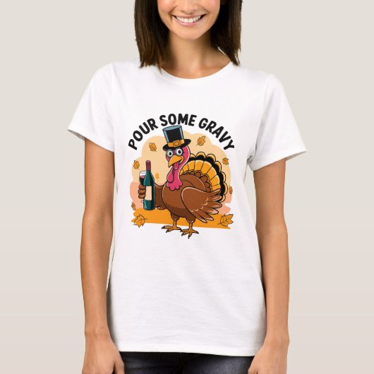 Funny Turkey Pour Some Gravy Thanksgiving T-shirt (Voorkant)