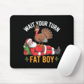 Funny Turkey Santa Wait Your Turn Fat Boy Thanksgi Muismat (Met muis)