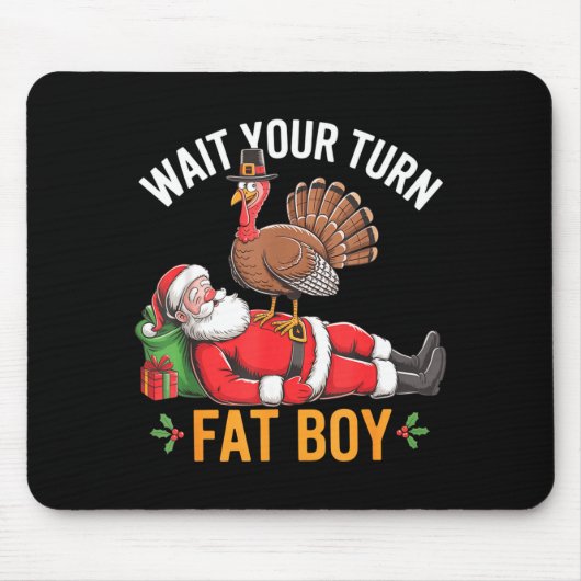 Funny Turkey Santa Wait Your Turn Fat Boy Thanksgi Muismat (Voorkant)