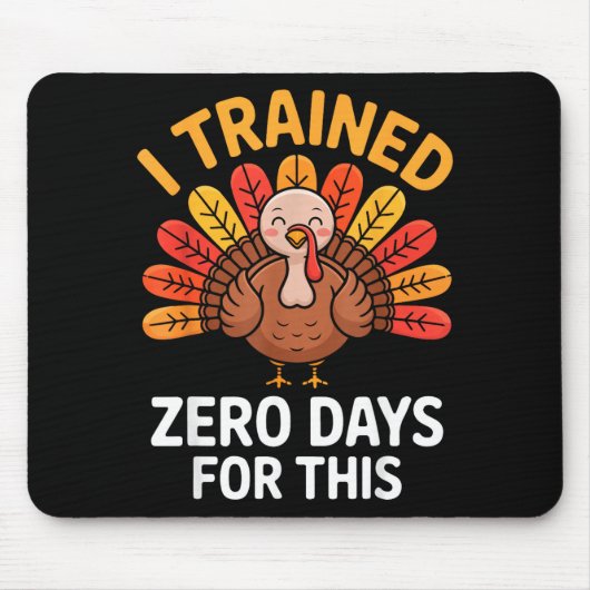 Funny Turkey Saying Thanksgiving Trot I Trained Ze Muismat (Voorkant)